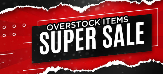 MASSIVE OVERSTOCK SALE